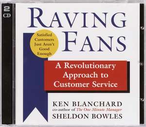 Raving Fans: A Revolutionary Approach to Customer Service de Ken Blanchard