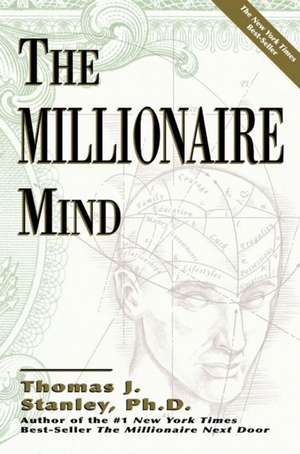 The Millionaire Mind de Thomas J. Stanley