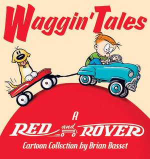 Waggin' Tales: A Red and Rover Collection de Brian Basset