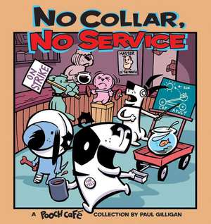 No Collar, No Service de Paul Gilligan