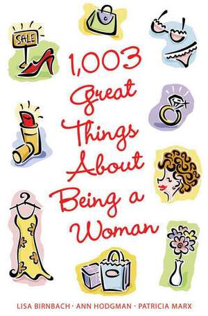 1,003 Great Things about Being a Woman de Lisa Birnbach