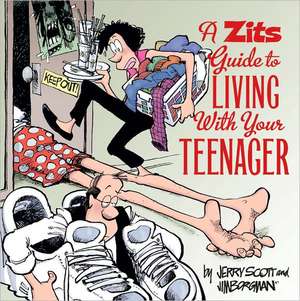 A Zits Guide to Living with Your Teenager de Jerry Scott