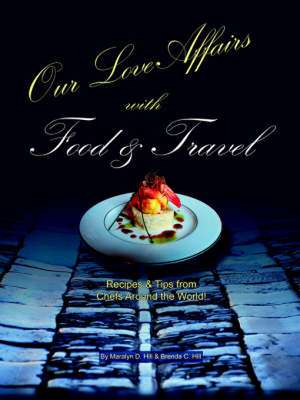 Our Love Affairs with Food and Travel de Brenda C. Hill