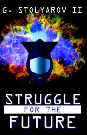 Struggle for the Future: The Silent Killer de G. Stolyarov II