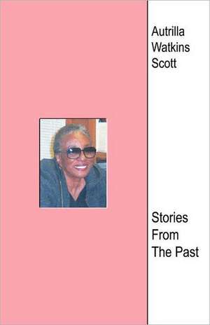 Stories from the Past de Autrilla W. Scott