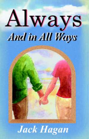 Always and in All Ways: Handbook for Biblical Discipline de Jack Hagan