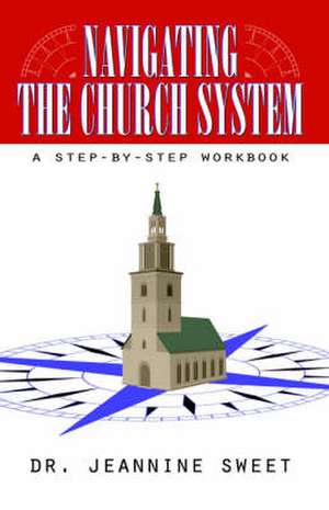 Navigating the Church System de Jeannine Sweet