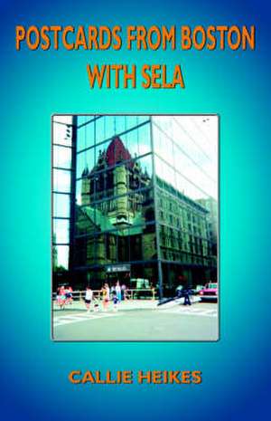 Postcards from Boston with Sela de Callie Heikes