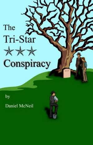 The Tri-Star Conspiracy de Daniel J. McNeil