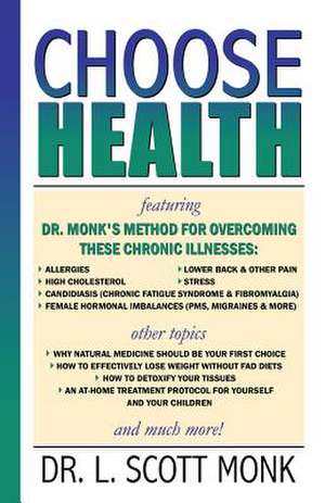 Choose Health de L. Scott Monk