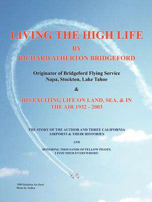 Living the High Life de Richard Atherton Bridgeford