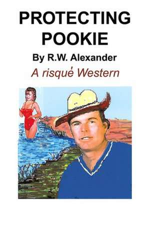 Protecting Pookie de R. W. Alexander