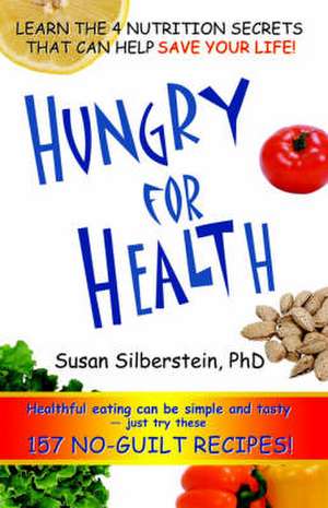 Hungry for Health de Susan Silberstein