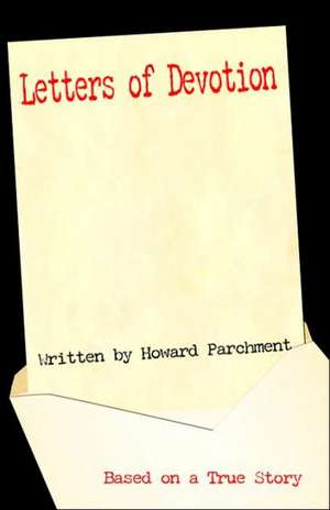 Letters of Devotion de Howard Parchment