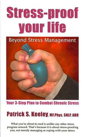 Stress Proof Your Life de Patrick Keeley