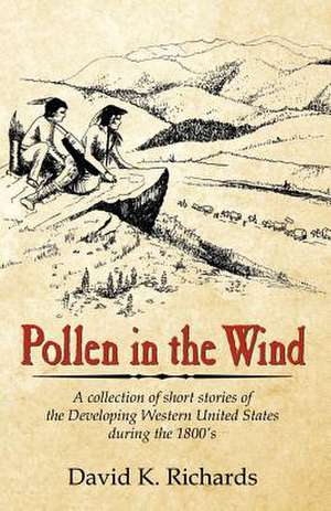 Pollen in the Wind de David K Richards