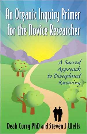 An Organic Inquiry Primer for the Novice Researcher de Darline Price