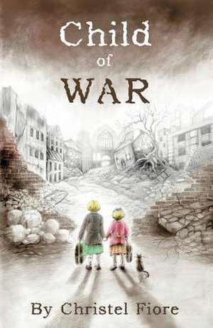 Child of War de Christel Fiore