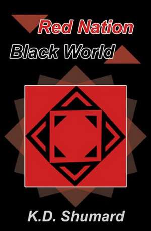 Red Nation Black World de K. D. Shumard