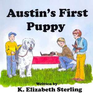 Austin's First Puppy de K. Elizabeth Sterling