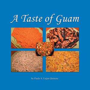 A Taste of Guam de Paula A. Lujan Quinene