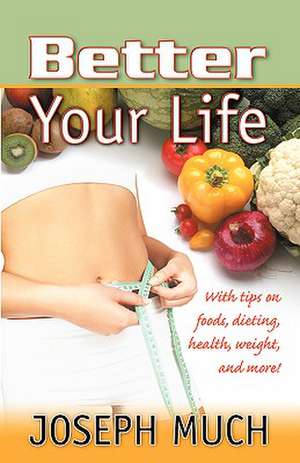 Better Your Life de Joseph Much