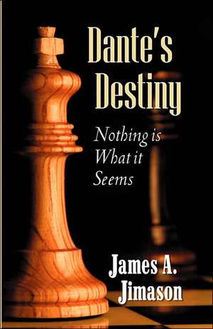 Dante's Destiny de James A. Jimason