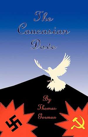 The Caucasian Dove de Thomas L. German