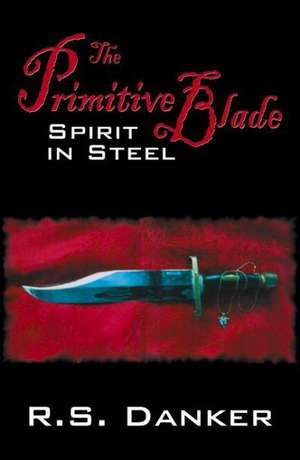 The Primitive Blade de R. S. Danker