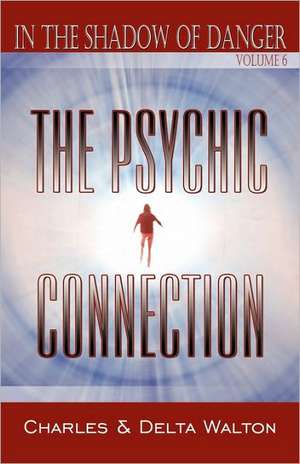 The Psychic Connection de Charles Walton