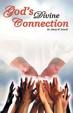 God's Divine Connection de Mary W. Powell