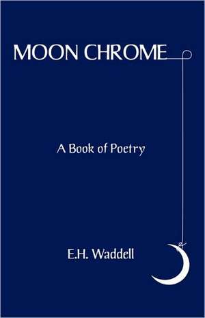 Moon Chrome de E. H. Waddell