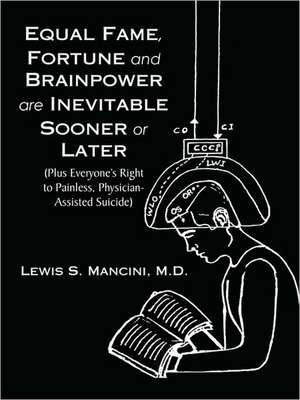 Equal Fame, Fortune and Brainpower Are Inevitable, Sooner or Later: Birth Place of America de M. D. Lewis S. Mancini