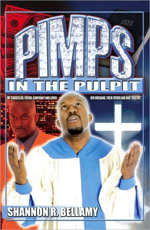 Pimps in the Pulpit de Shannon R Bellamy