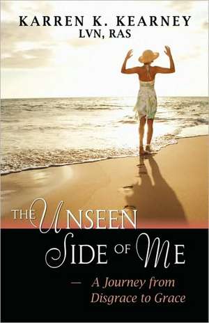 The Unseen Side of Me de Karren K. Kearney