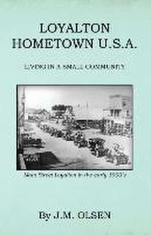 Loyalton Hometown USA de J. M. Olsen