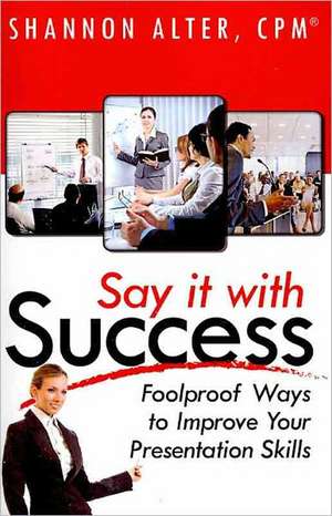 Say It with Success de Shannon Alter