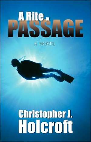 A Rite of Passage de Christopher J. Holcroft