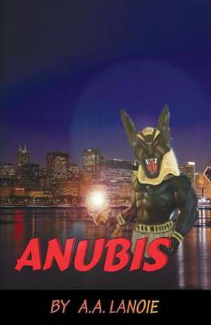 Anubis de Arthur Lanoie