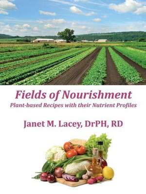 Fields of Nourishment de Janet M. Lacey