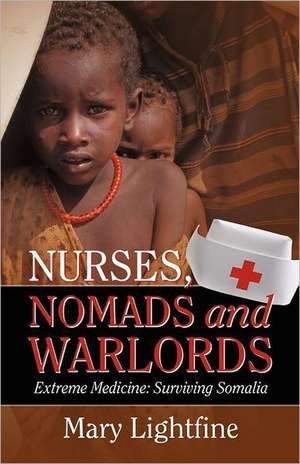 Nurses, Nomads and Warlords de Mary Lightfine