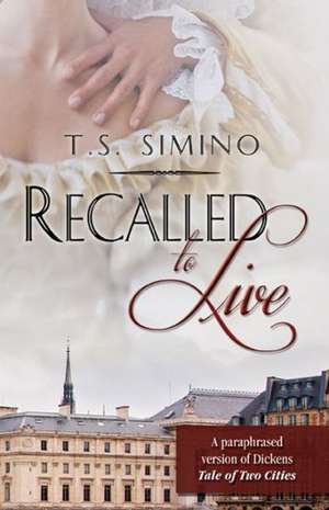 Recalled to Live de T. S. Simino