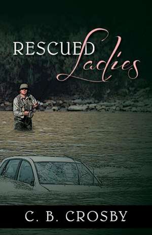 Rescued Ladies de C. B. Crosby