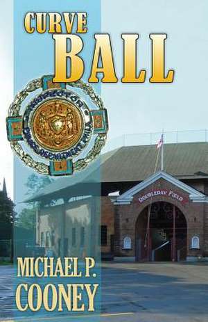 Curve Ball de P. Michael Cooney