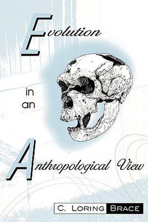 Evolution in an Anthropological View de C. Loring Brace