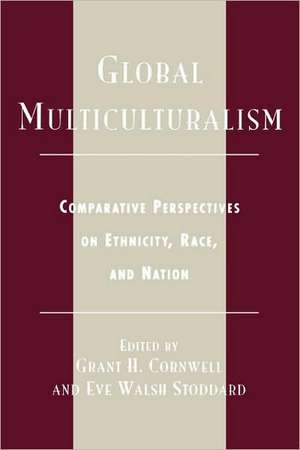 Global Multiculturalism de Grant H. Cornwell