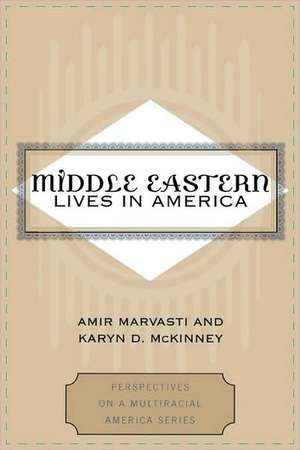 Middle Eastern Lives in America de Amir Marvasti