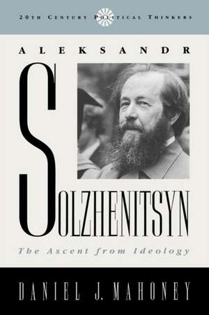 Aleksandr Solzhenitsyn de Daniel J. Mahoney