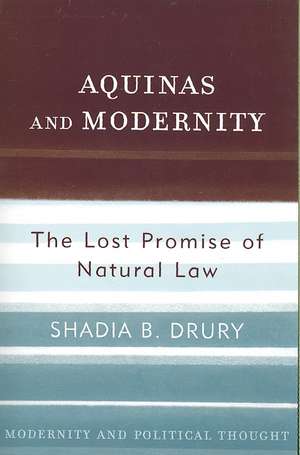 Aquinas and Modernity de Shadia B. Drury