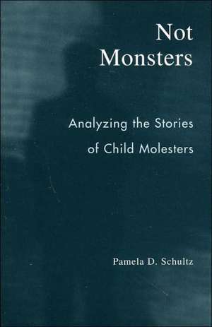 Not Monsters de Pamela Schultz